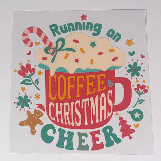 Running On Coffee And Christmas Cheer (You must add a cup)